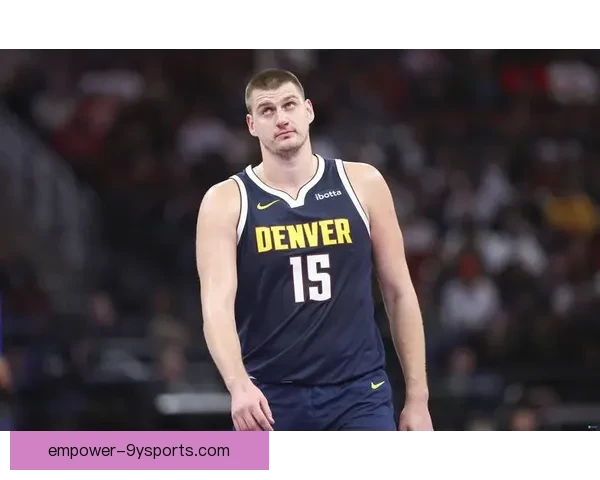 掘金强势反弹约基奇再度统治内线全队冲击西部榜首目标季后赛主场优势